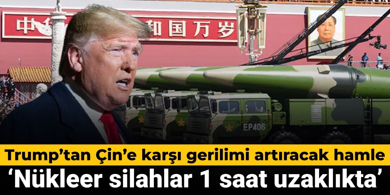 trumptan gerilimi artiracak cin aciklamasi nukleer silahlar 1 saat uzaklikta FOzZLIm5