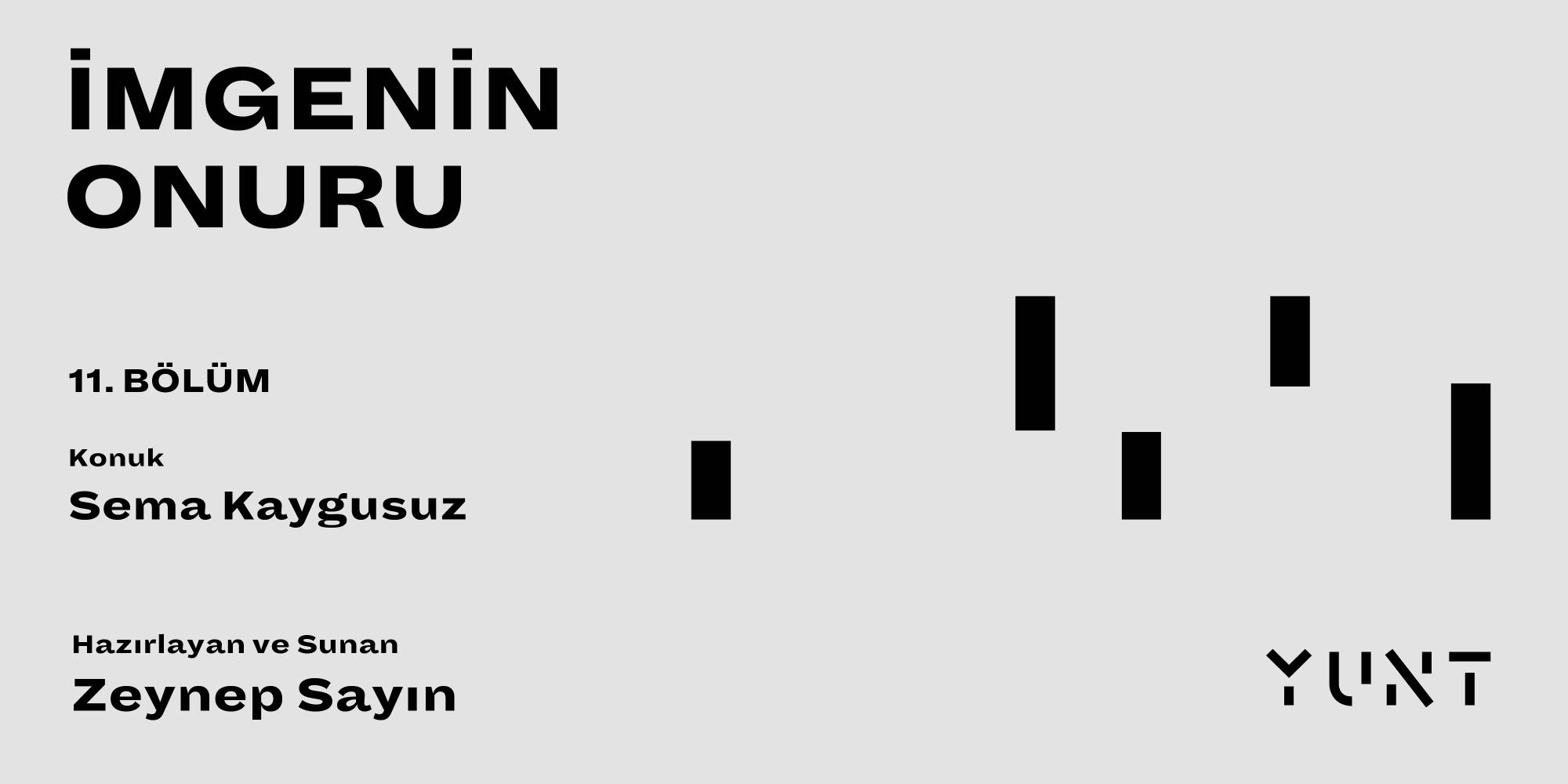 yuntun imgenin onuru baslikli podcast yayininin on birinci konugu sema kaygusuz hTDNcKMI